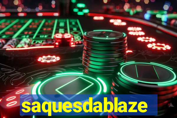 saquesdablaze