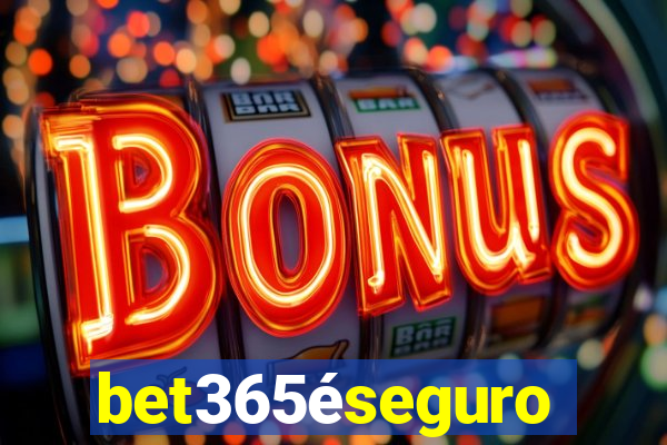 bet365éseguro