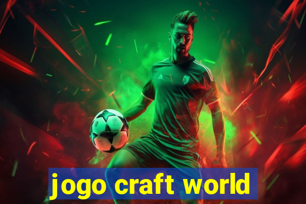 jogo craft world