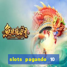 slots pagando 10 no cadastro