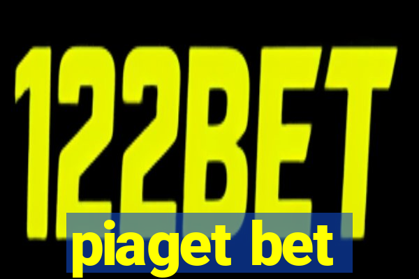 piaget bet