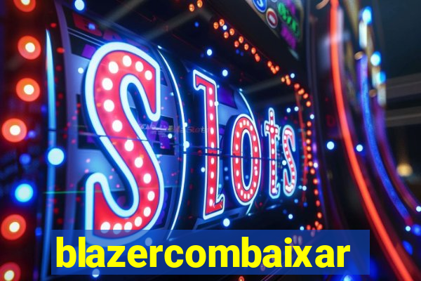 blazercombaixar