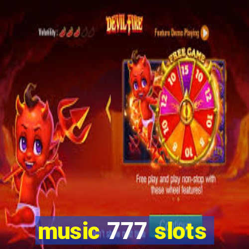 music 777 slots