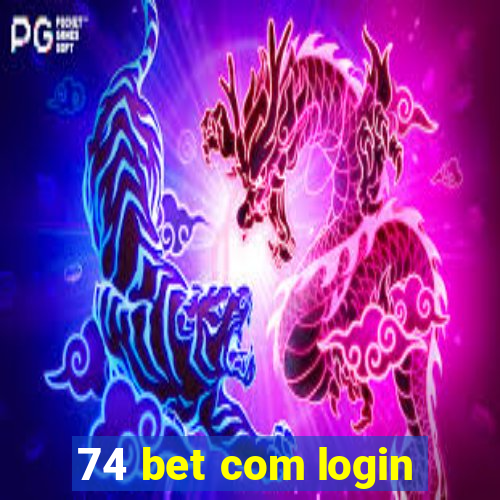 74 bet com login