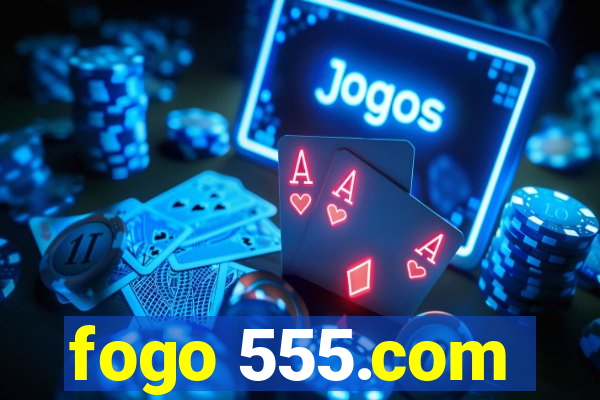 fogo 555.com