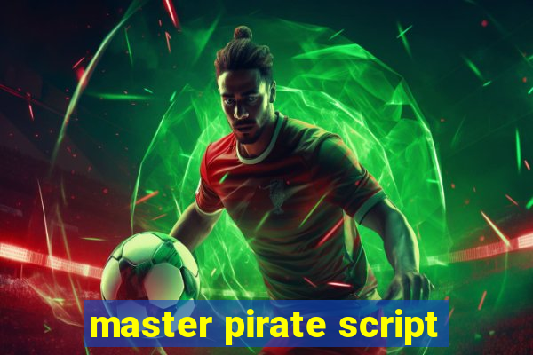 master pirate script