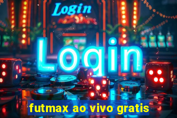 futmax ao vivo gratis