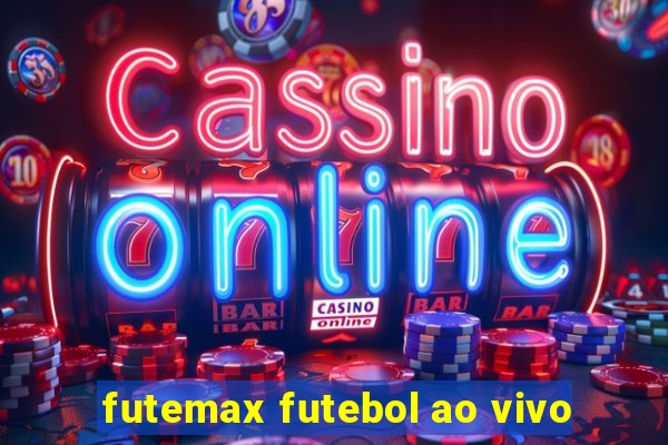 futemax futebol ao vivo