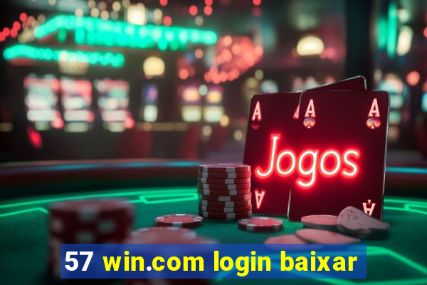 57 win.com login baixar