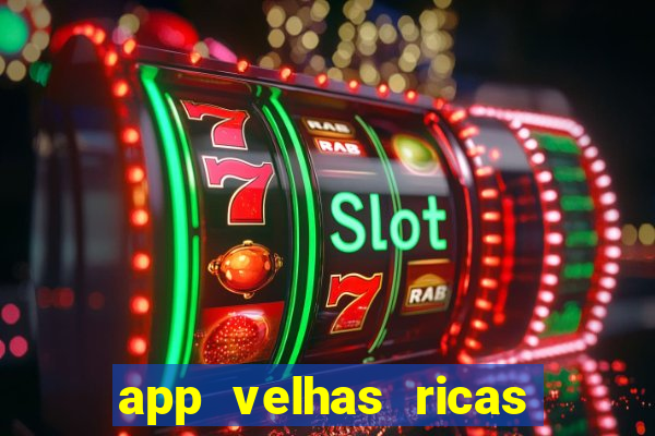 app velhas ricas do pix