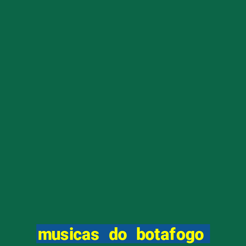 musicas do botafogo para baixar