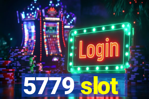 5779 slot