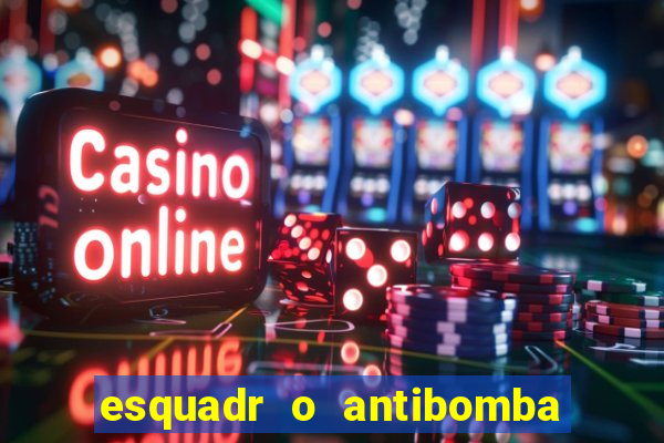 esquadr o antibomba salário quanto ganha um