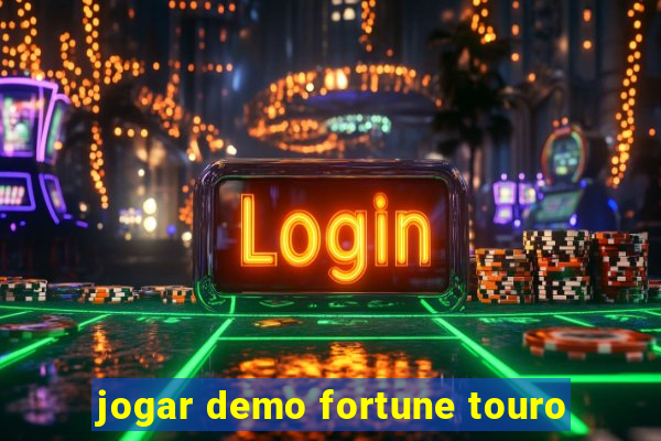 jogar demo fortune touro