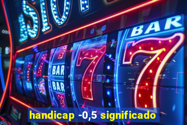 handicap -0,5 significado