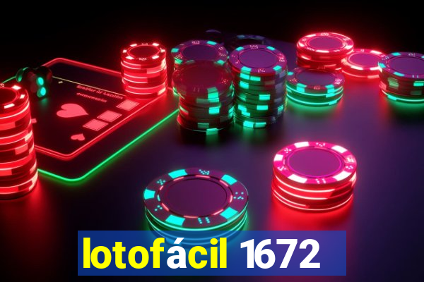 lotofácil 1672