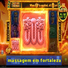 massagem em fortaleza