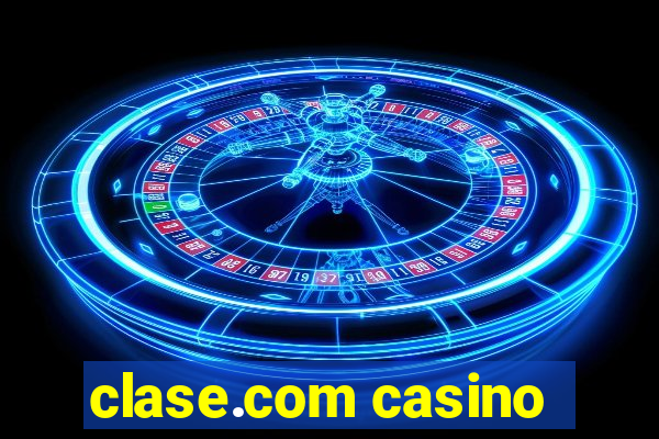 clase.com casino