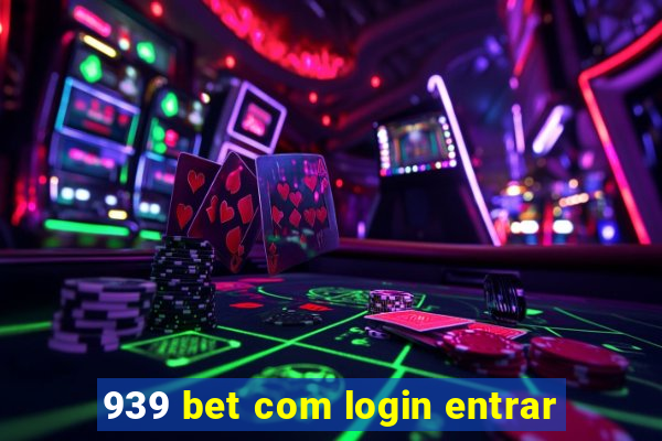 939 bet com login entrar