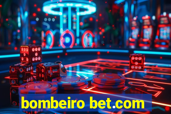 bombeiro bet.com