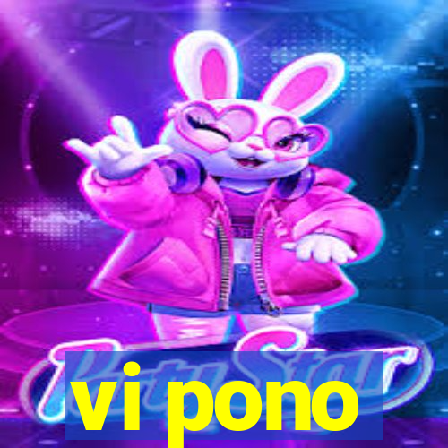 vi pono