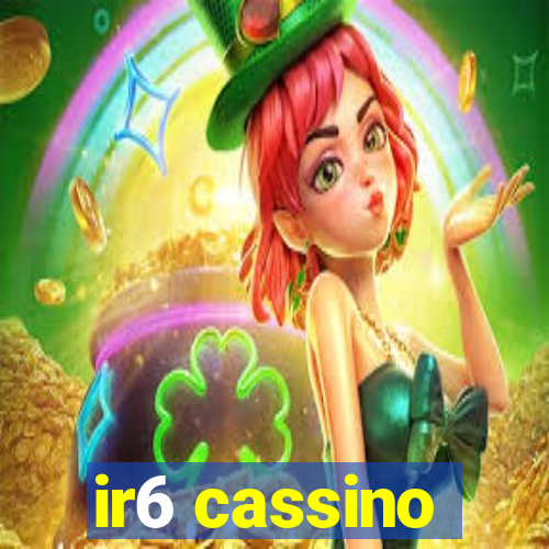 ir6 cassino