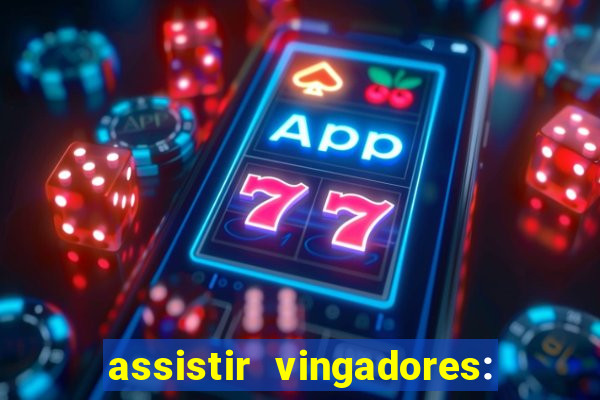 assistir vingadores: ultimato filme completo dublado grátis