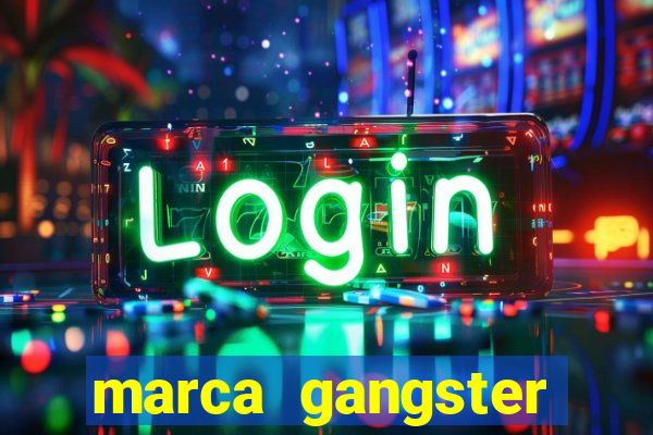 marca gangster significado marca gangster é boa