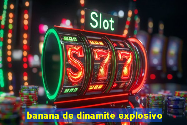 banana de dinamite explosivo