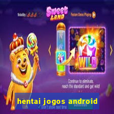 hentai jogos android