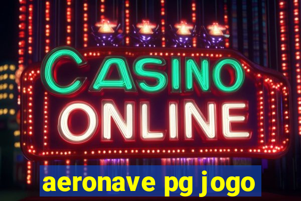 aeronave pg jogo