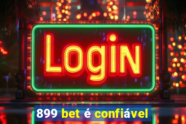 899 bet é confiável