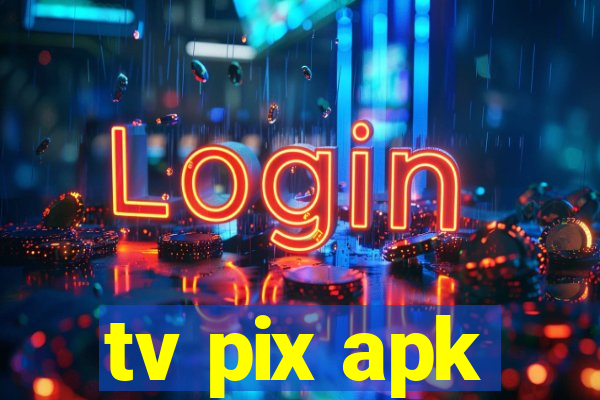 tv pix apk