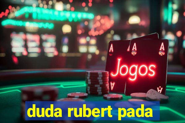 duda rubert pada