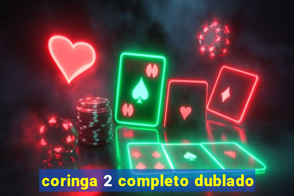 coringa 2 completo dublado