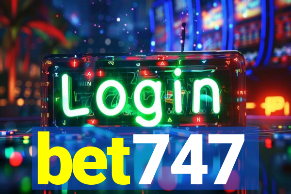 bet747