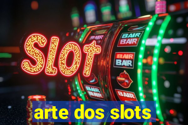 arte dos slots