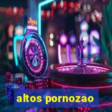 altos pornozao