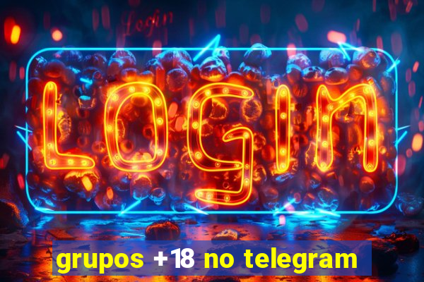 grupos +18 no telegram