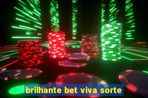 brilhante bet viva sorte