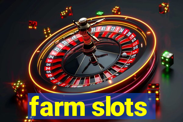 farm slots