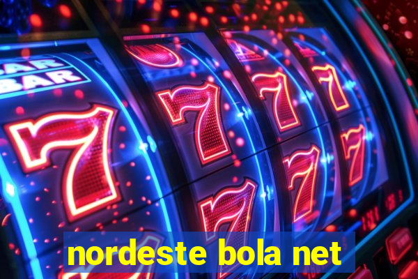 nordeste bola net