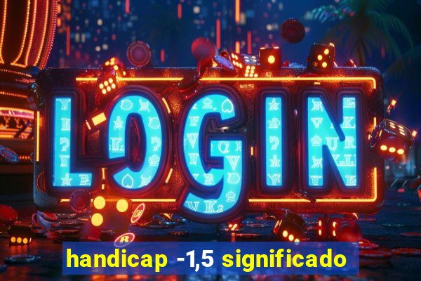 handicap -1,5 significado