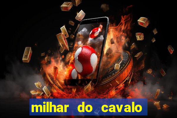 milhar do cavalo que mais sai