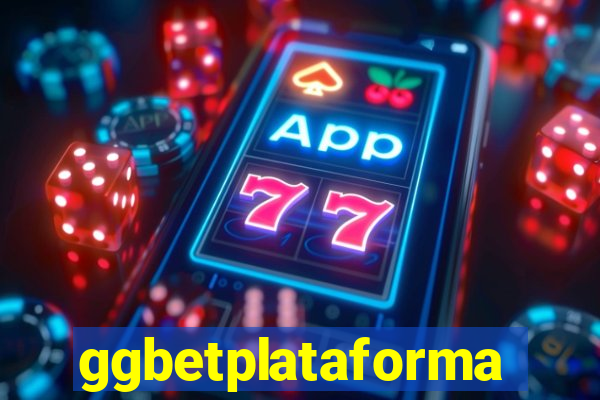 ggbetplataforma