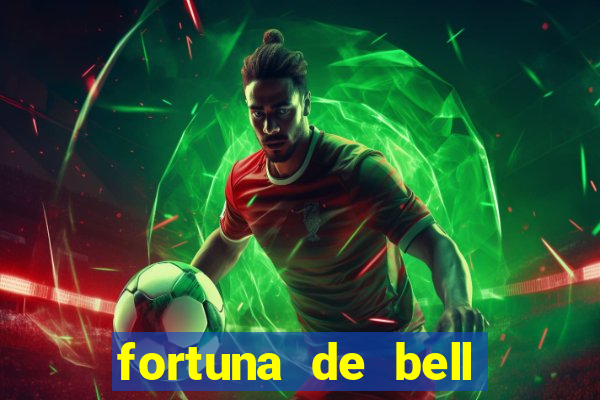 fortuna de bell marques 2024