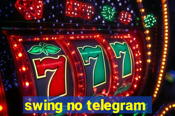 swing no telegram