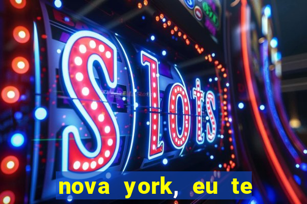 nova york, eu te amo filme completo dublado