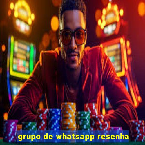 grupo de whatsapp resenha