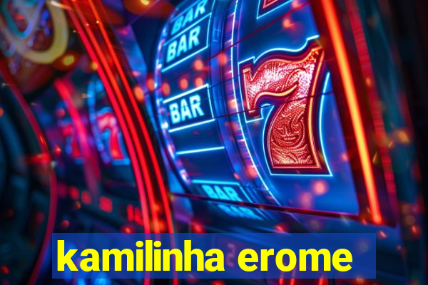 kamilinha erome